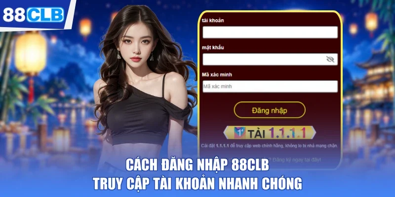 Cách Đăng Nhập 88CLB - Truy Cập Tài Khoản Nhanh Chóng