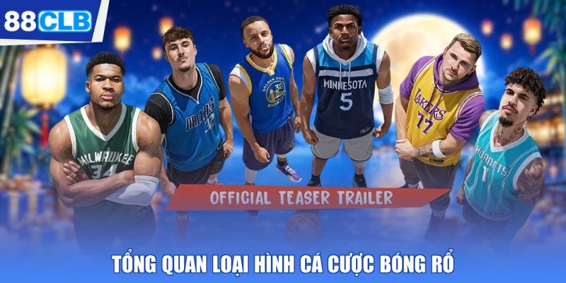 Tổng quan loại hình cá cược bóng rổ