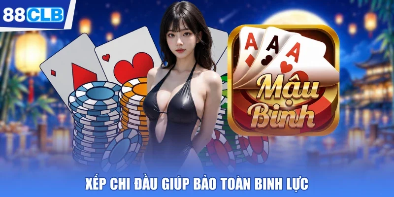 Xếp chi đầu giúp bảo toàn binh lực